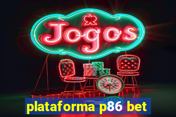 plataforma p86 bet